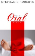 The Oral Manual - Stephanie Roberts