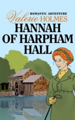 Hannah of Harpham Hall - Valerie Holmes