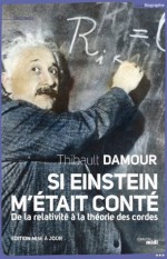 Si Einstein m'était conté (NE) (Documents) - Thibault Damour