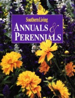 Annuals & Perennials (Southern Living) - Southern Living Magazine