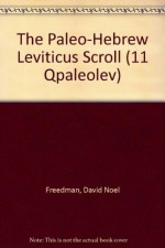 The Paleo-Hebrew Leviticus Scroll (11 Qpaleolev) - David Noel Freedman, K.A. Mathews