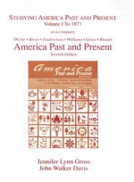 Studying America Past and Present: Volume 1 to 1877 - Pearson-Longman