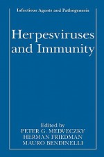 Herpesviruses and Immunity (Infectious Agents and Pathogenesis) - Peter G. Medveczky, Herman Friedman, Mauro Bendinelli