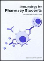 Immunology for Pharmacy Students - Shen Shen, Stan G. Louie, Shen Shen