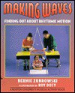 Making Waves - Bernard Zubrowski, Roy Doty