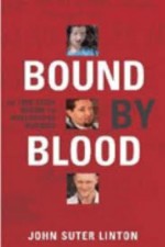 Bound By Blood: The True Story Of The Wollongong Murders - John Linton