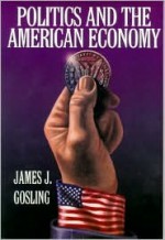 Politics and the American Economy - James Gosling