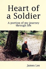 Heart of a Soldier - James Lee