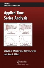 Applied Time Series Analysis - Wayne A. Woodward, Henry L. Gray, Alan C. Elliot