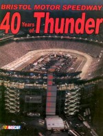 Bristol Motor Speedway: 40 Years of Thunder - Benny Phillips