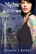 Nights Embrace (Others of Seattle Book 1) - Brandy L Rivers, Tara Shaner