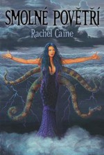 Smolné povětří (Správci počasí, #1) - Rachel Caine, Jana Rečkova