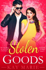 Stolen Goods (To Catch a Thief #2) - Kay Marie