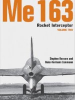 Me 163: Rocket Interceptor - Volume 2 - Stephen Ransom, Hans-Hermann Cammann