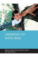 Growing up with risk - Betsy Thom, Jenny Pearce, Rosemary Sales