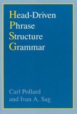 Head-Driven Phrase Structure Grammar - Carl Pollard, Ivan A. Sag