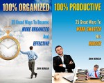 100% Organized and Productive (2in1): 50 Great Ways To Become More Organized And Effective And Work Smarter Not Harder (How To Be 100% Book 11) - John Morgan