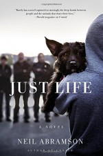 Just Life: A Novel - Neil Abramson