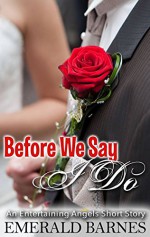 Before We Say I Do (Entertaining Angels Book 2) - Emerald Barnes