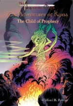 The Child of Prophecy - Clifford B. Bowyer