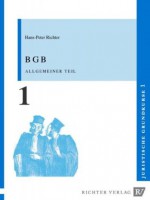 Juristische Grundkurse 1 - BGB Allgemeiner Teil - Hans-Peter Richter