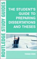 The Student's Guide to Preparing Dissertations and Theses - Phil Race