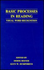 Basic Processes in Reading: Visual Word Recognition - Besner