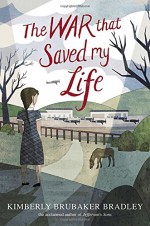 The War That Saved My Life - Kimberly Brubaker Bradley