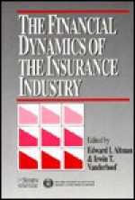 The Financial Dynamics Of The Insurance Industry - Edward I. Altman