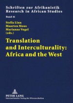 Translation and Interculturality: Africa and the West - Stella Linn, Maarten Mous, Marianne Vogel