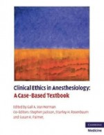 Clinical Ethics in Anesthesiology (Cambridge Medicine) - Van Norman MD, Gail A., Jackson MD, Stephen, Rosenbaum MA MD, Stanley H., Susan K. Palmer