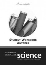 The Essentials Of Edexcel Science: Key: Workbook Answers (Essentials Of Gcse Aqa Science) - John Watts, Susan Loxley, Aleksander Jerosz