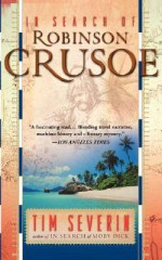 In Search Of Robinson Crusoe - Tim Severin