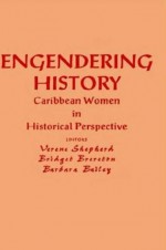 Engendering History: Cultural and Socio-Economic Realities in Africa - Barbara Bailey, Verene A. Shepherd, Bridget Brereton