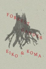 Eiko and Koma (New Directions Poetry Pamphlet) - Forrest Gander