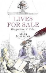 Lives for Sale: Biographers' Tales - Mark Bostridge