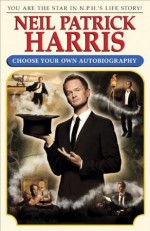 Neil Patrick Harris: Choose Your Own Autobiography - Neil Patrick Harris