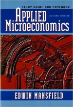 Study Guide and Case Book: For Applied Microeconomics, Second Edition - Edwin Mansfield