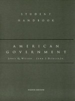 Student Handbook: American Government - James Q. Wilson, John J. DiIulio Jr.