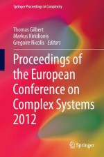 Proceedings of the European Conference on Complex Systems 2012 (Springer Proceedings in Complexity) - Thomas Gilbert, Markus Kirkilionis, Gregoire Nicolis