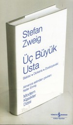 Üç Büyük Usta: Balzac, Dickens, Dostoyevski - Stefan Zweig, Nafer Ermis