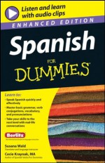 Spanish For Dummies, Enhanced Edition - Cecie Kraynak, Susana Wald