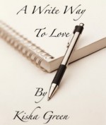 A Write Way to Love - Kisha Green