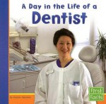 A Day in the Life of a Dentist - Heather Adamson