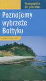 Poznajemy wybrzeże Bałtyku - Dirk Schories, Wilhelmsen Ute, Henryk Garbarczyk