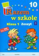 Razem w szkole 1 Zeszyt 10 - Jolanta Brzózka, Harmak Katarzyna, Izbińska Kamila i inni