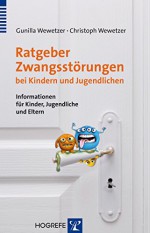 Ratgeber Zwangsstörungen bei Kindern und Jugendlichen - Gunilla Wewetzer, Christoph Wewetzer