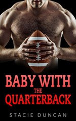 Romance: Baby With The Quarterback - S. Duncan