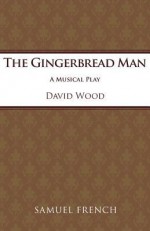 The Gingerbread Man: A Musical Play - David Wood