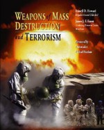 Weapons of Mass Destruction and Terrorism (Textbook) - Russell D. Howard, James J.F. Forest